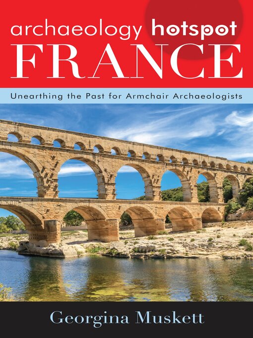 Title details for Archaeology Hotspot France by Georgina Muskett - Available
